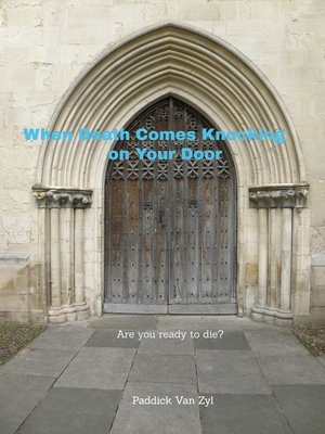 cover image of When Death Comes Knocking on Your Door